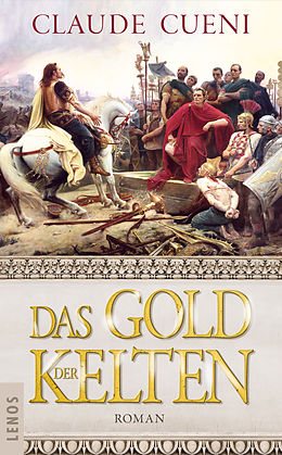 E-Book (epub) Das Gold der Kelten von Claude Cueni