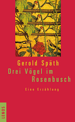 E-Book (epub) Drei Vögel im Rosenbusch von Gerold Späth