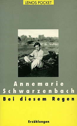 Kartonierter Einband Bei diesem Regen von Annemarie Schwarzenbach