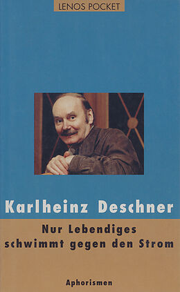 Kartonierter Einband Nur Lebendiges schwimmt gegen den Strom von Karlheinz Deschner