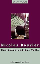 Kartonierter Einband Das Leere und das Volle von Nicolas Bouvier