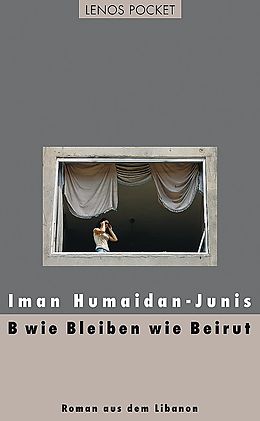 Kartonierter Einband B wie Bleiben wie Beirut von Iman Humaidan-Junis
