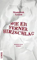 E-Book (epub) Wie ein ferner Herzschlag von Mamdouh Azzam