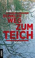 E-Book (epub) Dunkler Weg zum Teich von Jean-François Haas