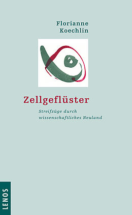 E-Book (epub) Zellgeflüster von Florianne Koechlin
