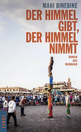 E-Book (epub) Der Himmel gibt, der Himmel nimmt von Mahi Binebine