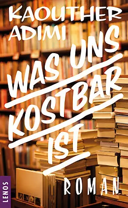 E-Book (epub) Was uns kostbar ist von Kaouther Adimi