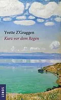 E-Book (epub) Kurz vor dem Regen von Yvette Z'Graggen