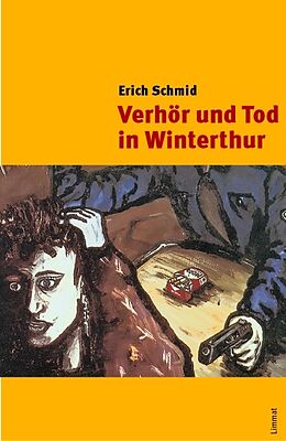 Fester Einband Verhör und Tod in Winterthur von Erich Schmid