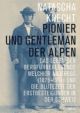 Fester Einband Pionier und Gentleman der Alpen von Natascha Knecht