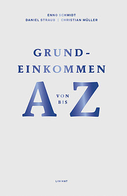 Paperback Grundeinkommen von A bis Z von Enno Schmidt, Daniel Straub, Christian Müller