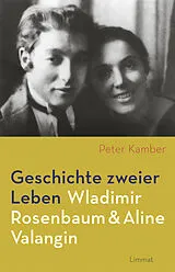 Fester Einband Geschichte zweier Leben Wladimir Rosenbaum und Aline Valangin von Peter Kamber