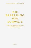E-Book (epub) Die Befreiung der Schweiz von Christian Müller, Daniel Straub