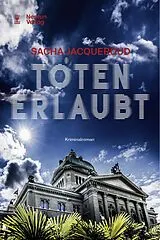Kartonierter Einband Töten erlaubt von Sacha Jacqueroud