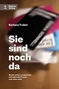 E-Book (epub) Sie sind noch da von Barbara Traber