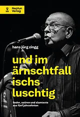 Kartonierter Einband und im ärnschtfall ischs luschtig von Hans Jürg Zingg