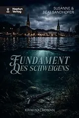 Kartonierter Einband Fundament des Schweigens von Beat Sandhofer, Susanne Sandhofer