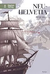 Fester Einband Neu Helvetia von Peter Beeli