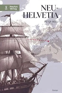 E-Book (epub) Neu Helvetia von Peter Beeli