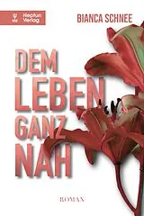 Kartonierter Einband Dem Leben ganz nah von Bianca Schnee, Michael Caplazi