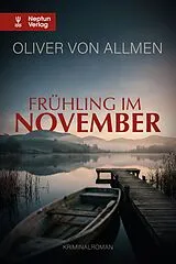 Kartonierter Einband Frühling im November von Oliver von Allmen