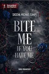 Kartonierter Einband BITE ME if you hate me von Sascha Michael Campi