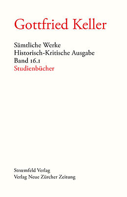 Fester Einband Sämtliche Werke. Historisch-Kritische Ausgabe, Band 16.1 von Gottfried Keller