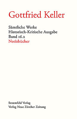 Fester Einband Sämtliche Werke. Historisch-Kritische Ausgabe, Band 16.2 von Gottfried Keller