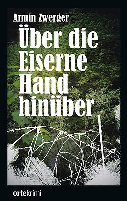 E-Book (epub) Über die Eiserne Hand hinüber von Armin Zwerger