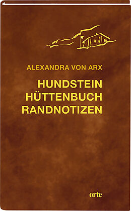 Fester Einband Hundstein Hüttenbuch Randnotizen von Alexandra von Arx
