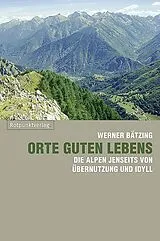 Kartonierter Einband Orte guten Lebens von Werner Bätzing