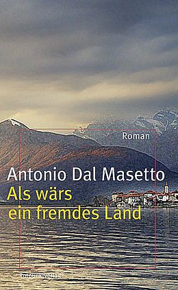 Fester Einband Als wärs ein fremdes Land von Antonio Dal Masetto