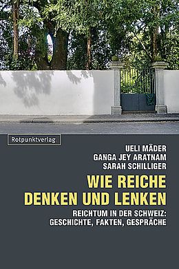 Paperback Wie Reiche denken und lenken von Ganga Jey Aratnam, Ueli Mäder, Sarah Schilliger
