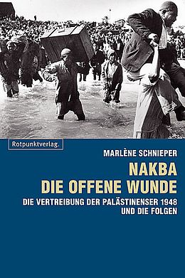 Kartonierter Einband Nakba - die offene Wunde von Marlène Schnieper