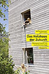 Fester Einband Das Holzhaus der Zukunft von Marc Lettau, Markus Mosimann