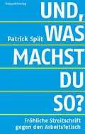E-Book (epub) Und, was machst du so? von Patrick Spät
