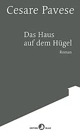 Fester Einband Das Haus auf dem Hügel von Cesare Pavese