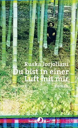 E-Book (epub) Du bist in einer Luft mit mir von Ruska Jorjoliani