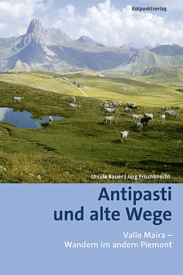 Paperback Antipasti und alte Wege von Ursula Bauer, Jürg Frischknecht