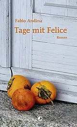 Fester Einband Tage mit Felice von Fabio Andina