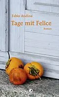 E-Book (epub) Tage mit Felice von Fabio Andina