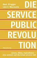 E-Book (epub) Die Service-public-Revolution von Beat Ringger, Cédric Wermuth