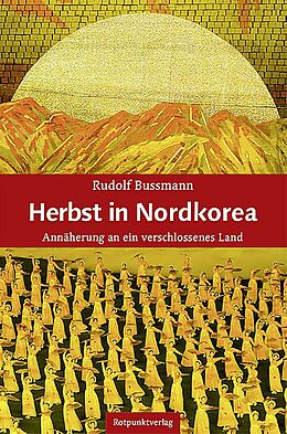 Fester Einband Herbst in Nordkorea von Rudolf Bussmann