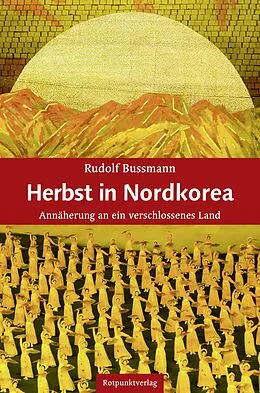 E-Book (epub) Herbst in Nordkorea von Rudolf Bussmann
