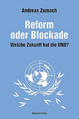 Kartonierter Einband Reform oder Blockade  welche Zukunft hat die UNO? von Andreas Zumach