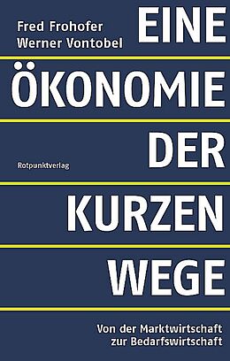 Buch Eine Ökonomie der kurzen Wege von Fred Frohofer, Werner Vontobel