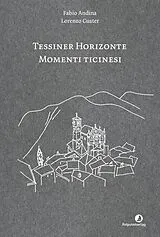 Fester Einband Tessiner Horizonte Momenti ticinesi von Fabio Andina