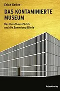 E-Book (epub) Das kontaminierte Museum von Erich Keller