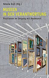 Kartonierter Einband Museen in der Verantwortung von Marcel Brülhart, Gesa Jeuthe Vietzen, Stefanie / Raschèr, Andrea F. Mahrer