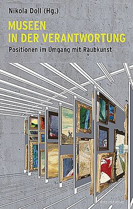 Kartonierter Einband Museen in der Verantwortung von Marcel Brülhart, Gesa Jeuthe Vietzen, Stefanie / Raschèr, Andrea F. Mahrer